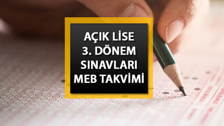 Açık öğretim lisesi sınav yerleri ne zaman belli olacak AÖL 3. dönem sınavları ayın kaçında MEB takvimi paylaştı