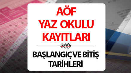AÖF YAZ OKULU KAYIT TAKVİMİ || 2024 AÖF yaz okulu kayıtları ne zaman başlayacak, kayıt ücretleri ne kadar