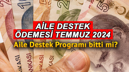 AİLE DESTEK ÖDEMESİ BU AY NE ZAMAN YATACAK 2024 || Aile destek programı bitti mi, Temmuzda yatacak mı Ödeme süresi son durum Aile Destek Yardımı uzatılacak mı, Temmuzda son mu