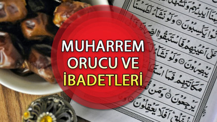 MUHARREM ORUCU VE YAPILACAK İBADETLER: Muharrem ayı orucu ne zaman, kaç gün tutulur Muharrem ayı ibadetleri