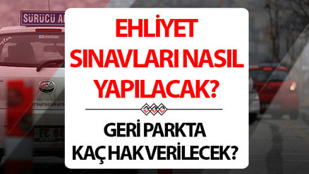 EHLİYET SINAVI DEĞİŞİKLİĞİ SON DAKİKA | Direksiyon sınavları nasıl olacak, süre kaç dakikaya çıktı Geri parkta kaç hak tanınacak Ehliyet sınavı düzenlemesi Resmi Gazetede
