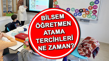 BİLSEM öğretmen atama tercihleri ne zaman, nasıl yapılır 2024 MEB BİLSEM öğretmen atama tercih tarihleri belli oldu
