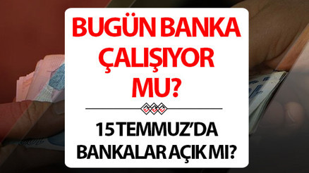 Bugün bankalar açık mı, çalışıyor mu 15 Temmuz Pazartesi bankalar kapalı mı 2024 bankaların resmi tatil çalışma programı