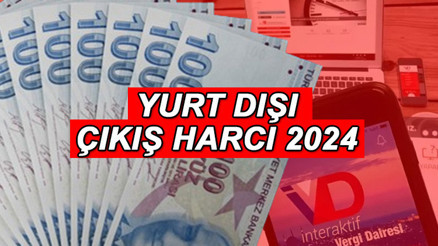 YENİ YURT DIŞI ÇIKIŞ HARCI 2024 SON DAKİKA (16 Temmuz)  || Yurt dışı çıkış harcı ne zaman artacak, ne kadar, kaç TL oldu Güncel oran açıklandı