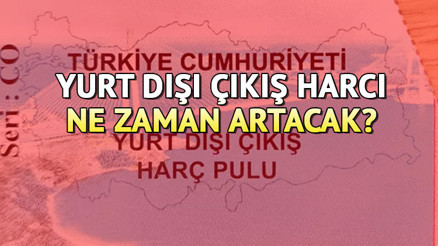 Yurt dışı çıkış harcı ne kadar oldu 2024, arttı mı Yurt  dışı çıkış harç pulu 2024 zamlandı mı, yeni fiyatlar ne zaman geçerli Yeni vergi paketi Mecliste