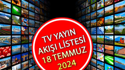 TV YAYIN AKIŞI 18 TEMMUZ 2024 (GÜNCEL) || Bugün tvde neler var Kanal D, Show TV, TRT1, ATV, Star TV, TV8, Now TV yayın akışı ve tv rehberi