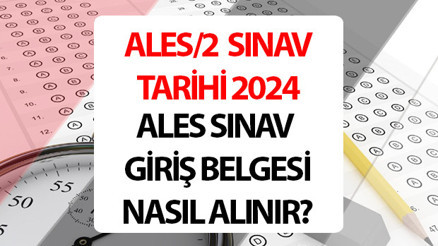 ALES 2 ne zaman 2024, saat kaçta, kaç dakika sürüyor ÖSYM ALES sınav giriş belgesi alma ekranı ALES 2 ne zaman 2024, saat kaçta, kaç dakika sürüyor ÖSYM ALES sınav giriş belgesi alma ekranı