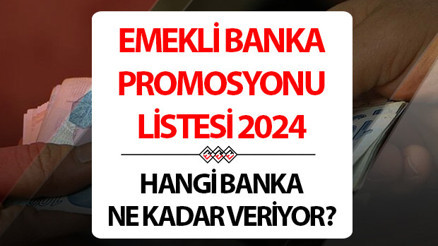 EMEKLİ PROMOSYON 2024 AĞUSTOS TUTARLARI | En yüksek hangi banka veriyor Ziraat Bankası, Akbank, TEB, Yapı Kredi emekli promosyon veren bankalar - Emekli promosyonları ne kadar, nasıl alınır  18.000 TL’ye varan promosyon imkanı