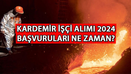 KARDEMİR İŞÇİ ALIMI BAŞVURU TAKVİMİ 2024 || Karabük Demir ve Çelik Fabrikaları 100 işçi alımı başvuruları ne zaman, nasıl yapılır, şartları neler