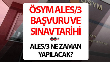 ALES 3 ne zaman yapılacak ALES/3 sınav tarihi bilgileri ALES 3 ne zaman yapılacak ALES/3 sınav tarihi bilgileri