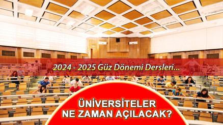 Üniversite dersleri ne zaman başlayacak 2024 - 2025 Akademik Yılı Güz Dönemi || Üniversiteler ne zaman hangi ay açılacak