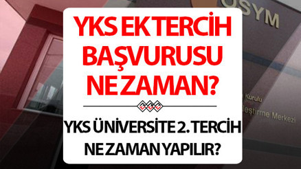 YKS ek (üniversite ikinci yerleştirme) tercihleri başladı mı, ne zaman başlayacak, kontenjanlar belli oldu mu ÖSYM son dakika açıkladı: 2024-2025 üniversite ek tercih tarihleri belli oldu YKS ek (üniversite ikinci yerleştirme) tercihleri başladı mı, ne zaman başlayacak, kontenjanlar belli oldu mu ÖSYM son dakika açıkladı: 2024-2025 üniversite ek tercih tarihleri belli oldu