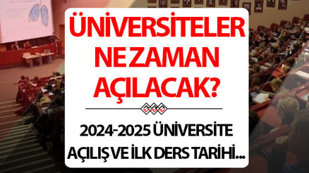 2024-2025 üniversite açılış tarihleri | Üniversiteler ne zaman açılıyor, ayın kaçında açılacak