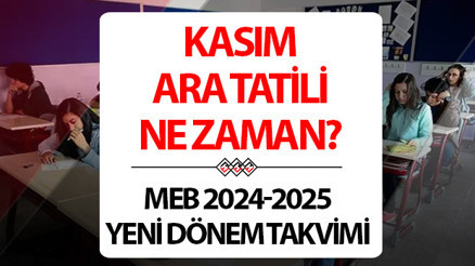 Kasım ara tatili ne zaman 2024 MEB 2024-2025 eğitim ve öğretim yılı takvimi yayınlandı Okullarda ilk ara tatil kaç gün Kasım ara tatili ne zaman 2024 MEB 2024-2025 eğitim ve öğretim yılı takvimi yayınlandı Okullarda ilk ara tatil kaç gün
