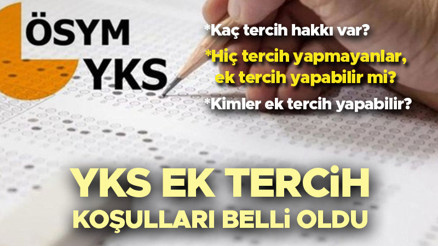 YKS ek tercihlerde kaç tercih hakkı var Hiç tercih yapmayanlar ek tercih yapabilir mi, YKS 2. tercih kimler yapabilir İşte ÖSYM üniversite ikinci tercih yapma şartları YKS ek tercihlerde kaç tercih hakkı var Hiç tercih yapmayanlar ek tercih yapabilir mi, YKS 2. tercih kimler yapabilir İşte ÖSYM üniversite ikinci tercih yapma şartları