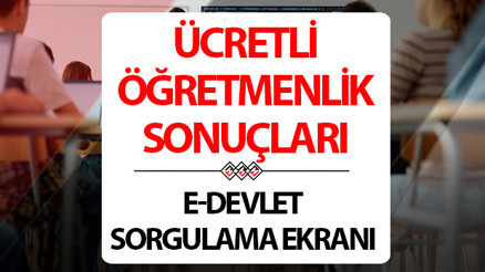 ÜCRETLİ ÖĞRETMENLİK E-DEVLET SONUÇ EKRANI || Ücretli öğretmenlik sonuçları açıklandı mı İşte başvuru için gerekli evreklar