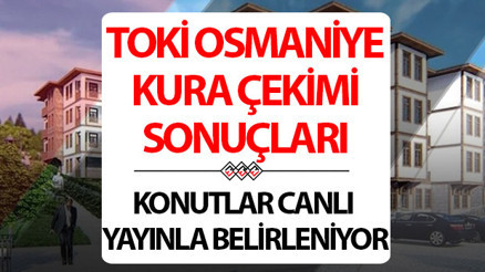 Osmaniye kura sonuçları canlı yayın izle TOKİ Osmaniye kura sonuçları açıklandı mı Osmaniye kura sonuçları canlı yayın izle TOKİ Osmaniye kura sonuçları açıklandı mı