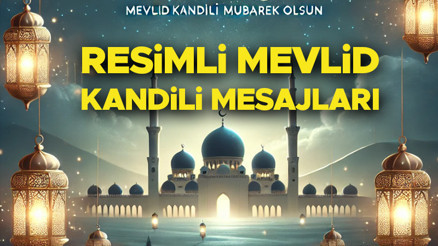 KANDİL MESAJLARI 2024 (MEVLİD KANDİLİ MESAJLARI)🌹 | Eşe, dosta, akrabaya Mevlit kandili mesajları uzun, kısa ve resimli seçeneklerle Mevlid Kandiline özel yeni ve farklı mesajlar ile hayırlı kandiller...
