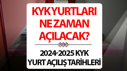 KYK yurtları ne zaman açılacak 2024-2025 KYK yurt açılış tarihleri belli oldu mu Bakanlıktan önemli duyuru