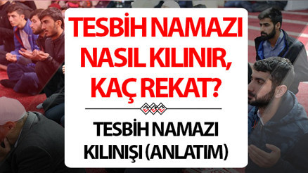 Tesbih namazının kılınışı hakkında bilgiler || Kandilde tesbih namazı nasıl kılınır, kaç rekat, neden kılınır Tesbih namazının kılınışı hakkında bilgiler || Kandilde tesbih namazı nasıl kılınır, kaç rekat, neden kılınır