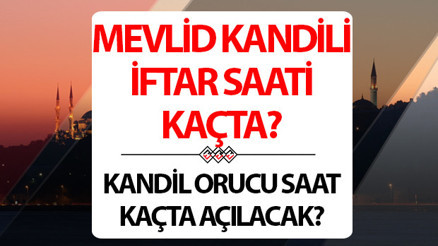 MEVLİD KANDİLİ İFTAR SAAT KAÇTA Akşam ezanı ne zaman okunacak, iftara ne kadar kaldı İşte 14 Eylül Mevlid Kandili iftar vakti ve akşam ezanı saati