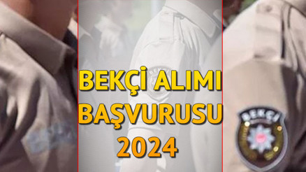 BEKÇİLİK BAŞVURU TARİHLERİ 2024 || Bekçi alımı 2024 başvuru ne zaman, başladı mı EGM 1. Dönem bekçi alımı şartları neler