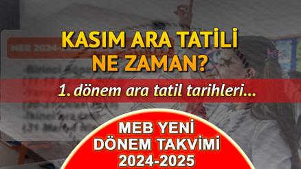 KASIM ARA TATİLİ NE ZAMAN 2024 | Okullarda ilk ara tatil kaç gün, 1. dönem ara tatil 9 gün mü olacak 2024-2025 MEB takvimi belli oldu