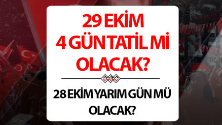 29 Ekim resmi tatil mi Özel sektör ve kamuda 28 Ekim Pazartesi günü yarım gün mü olacak