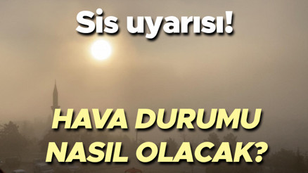 HAVA DURUMU TAHMİNLERİ İL İL | Bugün (11 Ekim) hava nasıl olacak Cuma günü yağmur yağacak mı Meteorolojiden sis ve pus uyarısı