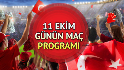 11 Ekim Cuma maç programı || Bugün hangi maçlar var, kimin maçı var, saat kaçta Milli maç bugün mü