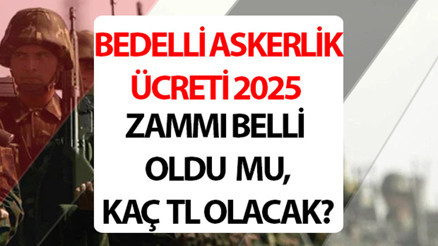 Bedelli askerlik ne kadar, zam olacak mı, yüzde kaç zam gelecek Bedelli askerlik ücreti 2025 (tahmini oranlar) Bedelli askerlik ne kadar, zam olacak mı, yüzde kaç zam gelecek Bedelli askerlik ücreti 2025 (tahmini oranlar)