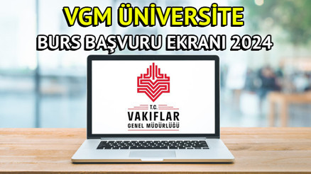 VGM ÜNİVERSİTE BURS BAŞVURUSU YAPMA EKRANI AÇILDI (23 EKİM 2024) | VGM burs başvurusu ne zaman bitecek VGM yükseköğretim (lisans ön-lisans) burs başvurusu nasıl yapılır, şartları neler İşte son tarih bilgisi