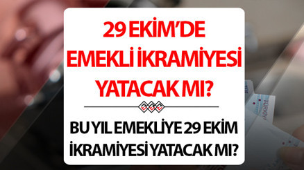 29 Ekimde emekliye ikramiye var mı 2024 29 Ekimde emekliye ikramiye yatacak mı