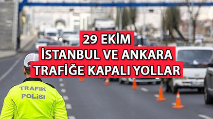29 EKİM TRAFİĞE KAPALI YOLLAR LİSTESİ || Bugün İstanbul ve Ankarada hangi yollar kapalı, ne zaman açılacak İşte alternatif güzergah bilgisi... 29 EKİM TRAFİĞE KAPALI YOLLAR LİSTESİ || Bugün İstanbul ve Ankarada hangi yollar kapalı, ne zaman açılacak İşte alternatif güzergah bilgisi...