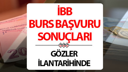 İBB bursu ne zaman açıklanacak 2024-2025 İBB burs sonuçları açıklanma tarihi bilgisi