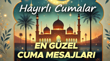 CUMA MESAJLARI RESİMLİ 2024 YENİ (Anlamlı cuma sözleri) || Hayırlı Cumalar dilekleri için en güzel, kısa, farklı, yeni, değişik, hiç duyulmamış cuma mesajları... Sevdiklerinize dualı, ayetli ve hadisli cuma günü tebriklerini iletin CUMA MESAJLARI RESİMLİ 2024 YENİ (Anlamlı cuma sözleri) || Hayırlı Cumalar dilekleri için en güzel, kısa, farklı, yeni, değişik, hiç duyulmamış cuma mesajları... Sevdiklerinize dualı, ayetli ve hadisli cuma günü tebriklerini iletin