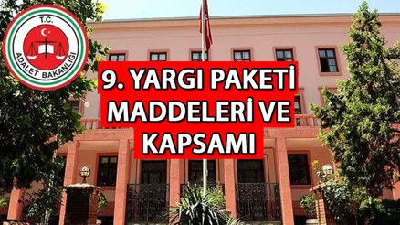 9. YARGI PAKETİ MADDELERİ, İÇERİĞİ VE KAPSAMI 2024 SON DURUM || 9. Yargı Paketi Resmi Gazetede yayınlandı mı, yürürlüğe girdi mi, ceza indirimi ve af var mı Adalet Bakanı Tunçtan önemli açıklamalar