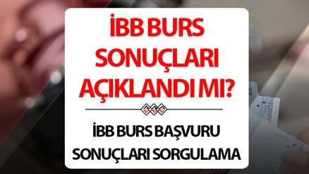 İBB BURS SONUÇLARI | 2024-2025 İBB burs sonuçları ne zaman açıklanacak, açıklandı mı, ayın kaçında açıklanacak