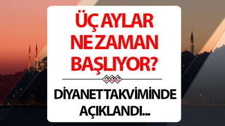 Recep Ayı ne zaman başlıyor Üç Ayların başlangıcı olan Recep ayının ilk günü ne zaman