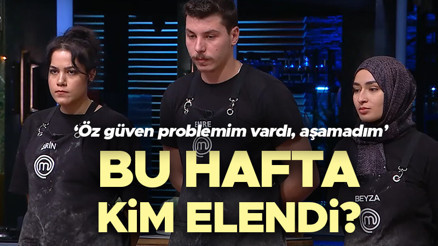 MASTERCHEF KİM ELENDİ, DÜN KİM GİTTİ 8 ARALIK 2024 PAZAR | Bu hafta MasterChef son bölümde kim veda etti, Emre mi, Şirin mi elendi İddialı ismin vedası şoke etti: Öz güven problemim vardı, onu aşamadım...