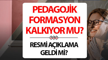 Öğretmenlikte pedagojik formasyon kalktı, resmi açıklama geldi mi Pedagojik formasyon kaldırılacak mı 2025 yılında formasyon kalkıyor iddiaları gündemde