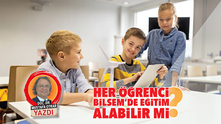 Her öğrenci BİLSEM’de eğitim alabilir mi