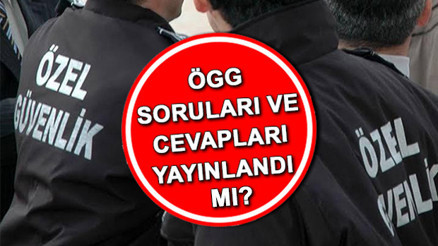 ÖGG SORU VE CEVAPLARI SORGULAMA EKRANI (PDF) 17 ARALIK 2024 | 112. Özel Güvenlik soruları ve cevapları yayınlandı mı, ÖGG sınav sonuçları ne zaman açıklanacak İşte sorgulama ekranı