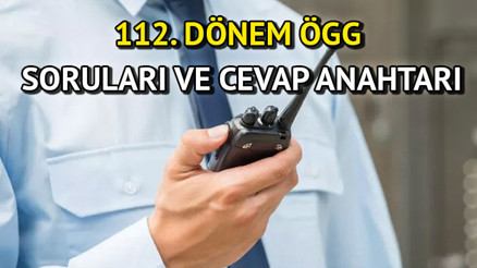 ÖGG SORULARI CEVAP ANAHTARI KİTAPÇIKLARI 112. DÖNEM YAYINLANDI 112. dönem Özel Güvenlik Sınavı (ÖGG) soruları ve cevapları nasıl öğrenilir EGM duyurdu