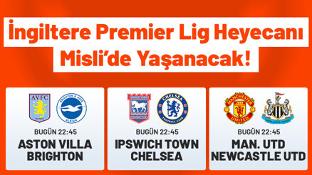 İngiltere Premier Lig heyecanı Mislide yaşanacak