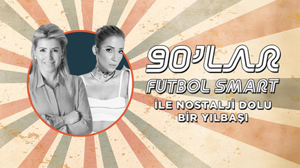 90’lar Futbol Smart ile nostalji dolu bir yılbaşı 90’lar Futbol Smart ile nostalji dolu bir yılbaşı