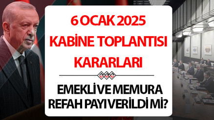 KABİNE TOPLANTISI KARARLARI SON DAKİKA 6 OCAK 2025 || Kabine Toplantısı kararları neler Emekli ve memura refah payı verildi mi İşte 6 Ocak Kabine Toplantısı konuları
