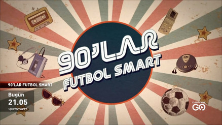 90’lar Futbol Smart’ta nostalji rüzgarı