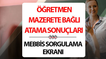 ÖĞRETMEN MAZERETE BAĞLI TAYİN SONUÇLARI 2025 MEBBİS SORGULAMA EKRANI: MEB Öğretmenlerin mazerete bağlı yer değiştirme sonuçları açıklandı mı, ne zaman açıklanacak mebbis tayin sonucu öğrenme sayfası açıldı mı