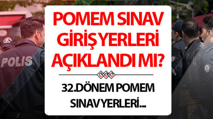 POMEM 32. DÖNEM SINAV GİRİŞ BELGESİ: Polislik sınav yerleri ne zaman açıklanacak, nereden ve nasıl öğrenilir